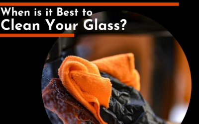 When is it Best to Clean Your Glass?
