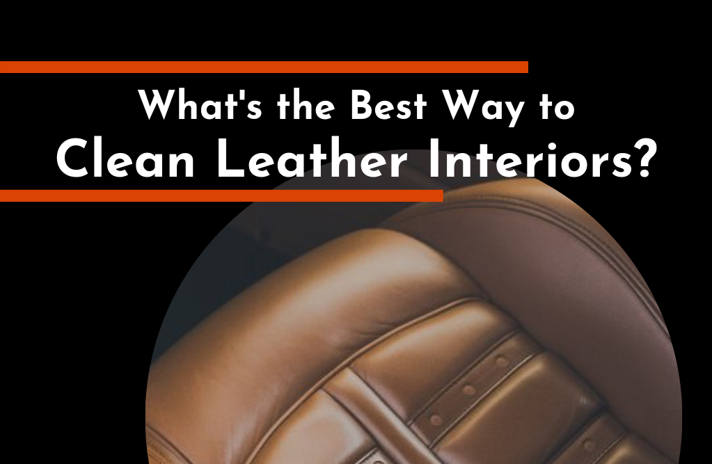 What's the Best Way to Clean Leather Interiors? | TC's Mobile Detailing | Lakeland Florida | Outshine The Rest